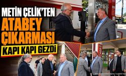 Metin Çelik'ten Seçim Öncesi Atabey Turu