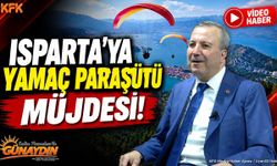 Milletvekili Gökgöz’den Isparta’ya Yamaç Paraşütü Müjdesi