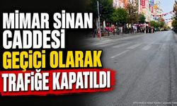 Mimar Sinan Caddesi Geçici Olarak Trafiğe Kapatıldı
