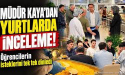 Müdür Kaya’dan Öğrenci Yurtlarında İnceleme