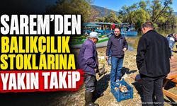 SAREM'den Balıkçılık Stoklarına Yakın Takip