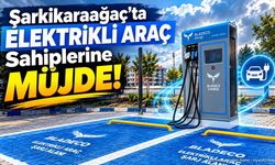 Şarkikaraağaç’ta Elektrikli Araç Sahiplerine Müjde!