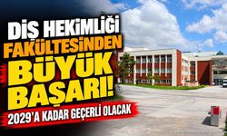 SDÜ Diş Hekimliği Fakültesi 2029'a Kadar Akredite Edildi