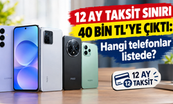 12 ay taksit sınırı 40 bin TL'ye çıktı: Hangi telefonlar listede?