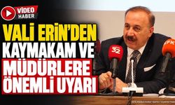 Vali Erin’den Kaymakam Ve Müdürlere Önemli Uyarı
