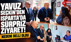 Yavuz Seçkin’den Isparta’da Sürpriz Ziyaret!