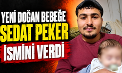 Yeni Doğan Bebeğe Sedat Peker İsmini Verdi