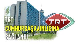 TRT Cumhurbaşkanlığı İletişim Başkanlığı'nın oldu