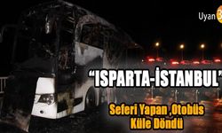 Isparta-İstanbul Seferi Yapan Otobüste Yangın