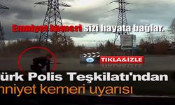 Türk Polis Teşkilatı'ndan Emniyet Kemeri Uyarısı