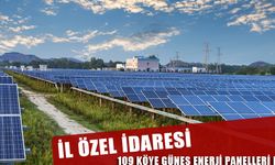 İl Özel İdaresi 109 Köye Güneş Enerji Paneli Kuruyor