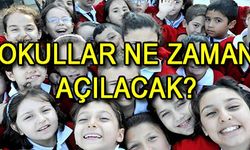 Okullar Ne Zaman Açılıyor?