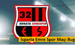 Isparta Emre Spor'un Maçı Bugün