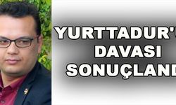 Yurttadur'un Davası Sonuçlandı