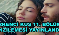 Erkenci Kuş İlk Önizlemesi