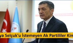 Ziya Selçuk'u İstemeyen Ak Partililer Kim?  