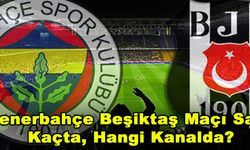 Fenerbahçe Beşiktaş Maçı Saat Kaçta, Hangi Kanalda?