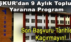 İŞKUR'dan 9 Aylık Toplum Yararına Program