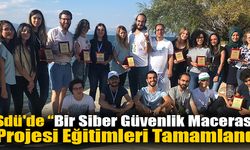 Sdü'de “Bir Siber Güvenlik Macerası” Projesi Eğitimleri Tamamlandı