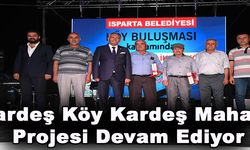 Kardeş Köy Kardeş Mahalle Projesi Devam Ediyor