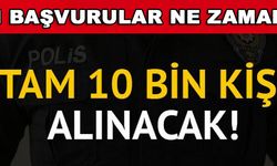 10 Bin Polis Alınacak (2018 Polislik Başvurusu Ne Zaman?)