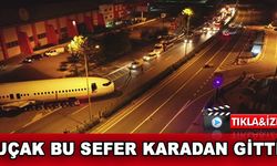 Uçak Bu Sefer Karadan Gitti