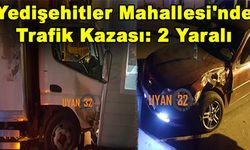 Yedişehitler Mahallesi'nde Trafik Kazası: 2 Yaralı