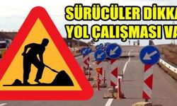 O Yolda Patlamalı Yol Çalışması Olacak