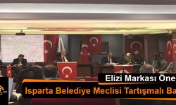 Isparta Belediye Meclisi Tartışmalı Başladı