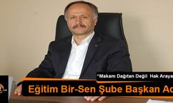 Eğitim Bir-Sen Şube Başkan Adayı Oldu