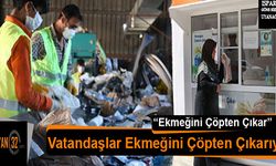 Vatandaşlar Ekmeğini Çöpten Çıkarıyor