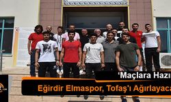 Eğirdir Elmaspor, Tofaş'ı Ağırlayacak