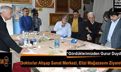 Doktorlar Ahşap Sanat Merkezi, Elizi Mağazası, Etnografya Müzesini Ziyaret Etti