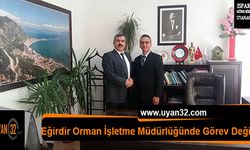 Eğirdir Orman İşletme Müdürlüğünde Görev Değişimi