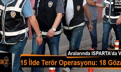 15 İlde Terör Operasyonu: 18 Gözaltı