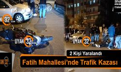 Fatih Mahallesi'nde Trafik Kazası: 2 Yaralı