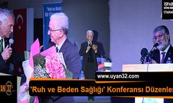 'Ruh ve Beden Sağlığı' Konferansı Düzenlendi