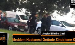 Meddem Hastanesi Önünde Zincirleme Kaza