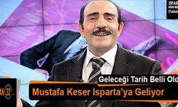 Mustafa Keser Isparta'ya Geliyor