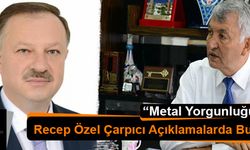 Recep Özel Çarpıcı Açıklamalarda Bulundu