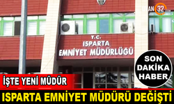 Isparta Emniyet Müdürü Değişti