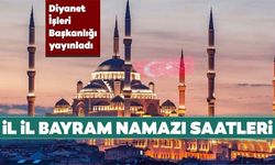 İl İl Bayram Namazı Saatleri, 2020 Ramazan Bayramı Namazı Saat Kaçta Kılınacak?