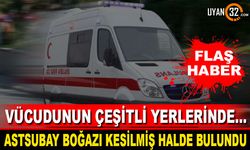 Astsubay Boğazı Kesilmiş Halde Bulundu