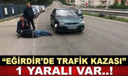 Eğirdir'de Trafik Kazası; 1 Yaralı Var..!