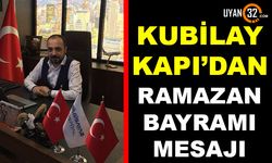 Kubilay Kapı Ramazan Bayramı Mesajı Yayımladı