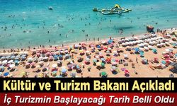 Kültür ve Turizm Bakanı Açıkladı; 28 Mayıs Gibi İç Turizm Başlar