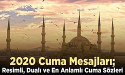 2020 Cuma Mesajları; Resimli, Dualı ve En Anlamlı Cuma Sözleri