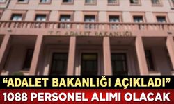 Adalet Bakanlığı Tarafından 1088 Personel Alımı Yapılacak!