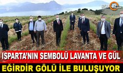 Lavanta ve Gül Eğirdir Gölü’yle Buluşuyor