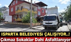 Isparta'da Çıkmaz Sokaklar Bile Asfaltlanıyor